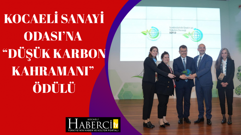 Kocaeli Sanayi Odası’na “Düşük Karbon Kahramanı” Ödülü