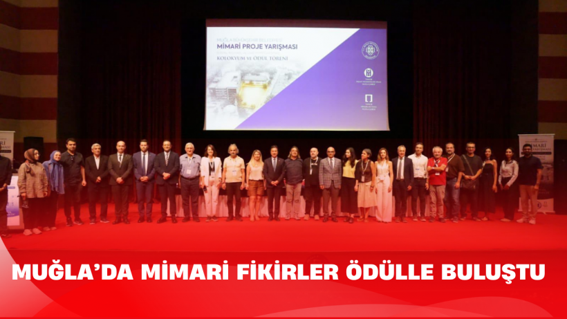 Muğla’da Mimari Fikirler Ödülle Buluştu