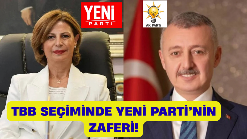 TBB Seçiminde YENİ Parti’nin Zaferi!