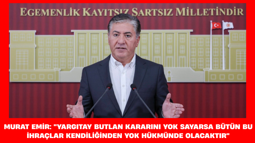 YENİ Parti Grup Başkan Vekili Murat Emir’den TBMM'de Açıklama