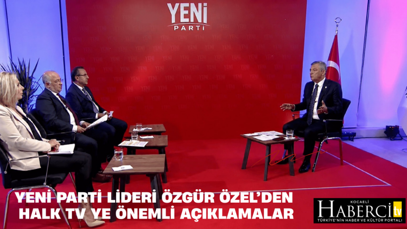 YENİ Parti Lideri Özgür Özel’den Halk TV Ye Önemli Açıklamalar